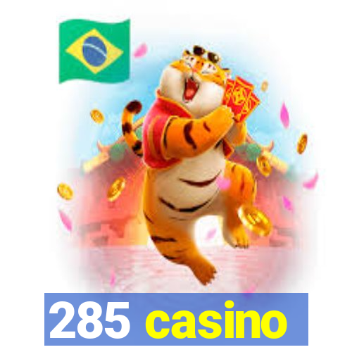 285 casino